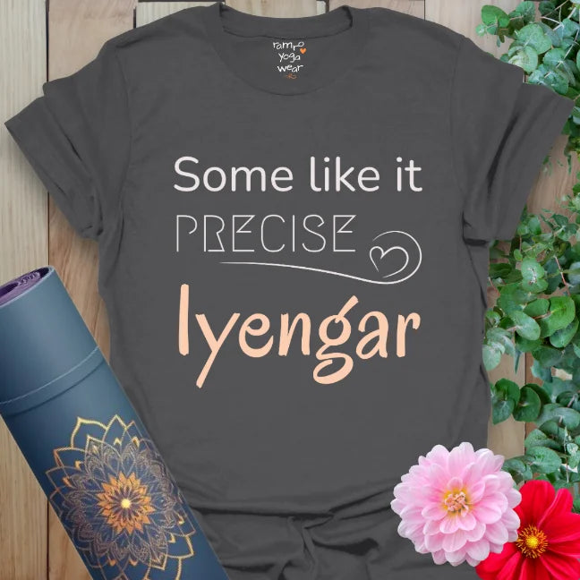 Charcoal yoga tee with “Some like it Precise – Iyengar” text. A nod to structured practice and mindful precision.