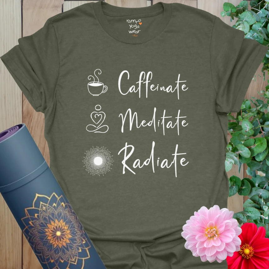 Heather Military Green Caffeinate T-Shirt with peaceful ritual design in white ink. A stacked reminder to rise mindfully and shine.