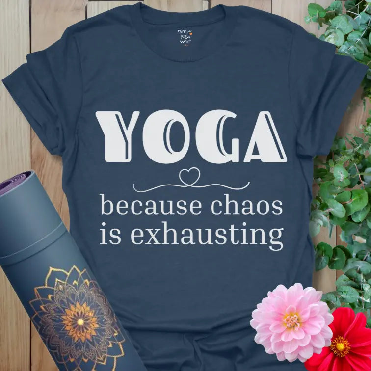 Heather Navy Exhausting T-Shirt featuring white “YOGA because chaos is exhausting” message. Calm, mindful yoga shirt with heart accent.
