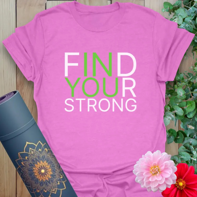 Radiant orchid-colored tee with empowering “FIND YOUR STRONG” design for confident and conscious living.