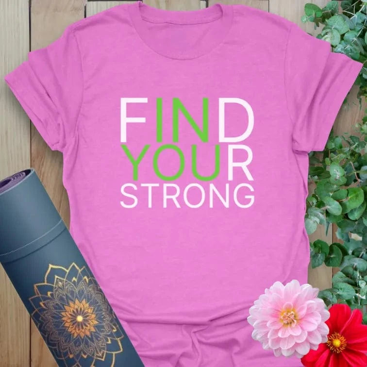 Radiant orchid-colored tee with empowering “FIND YOUR STRONG” design for confident and conscious living.