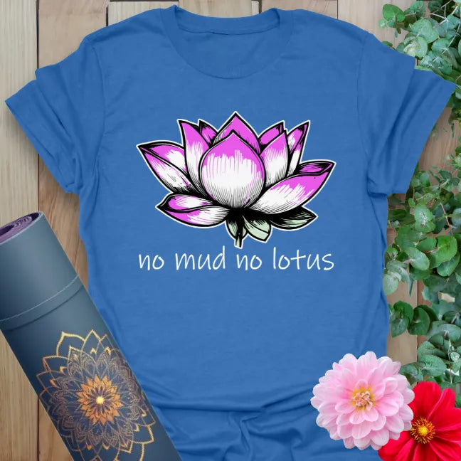 Soft cotton unisex yoga t-shirt featuring blooming lotus flower and "no mud, no lotus" affirmation symbolizing soulful resilience and mindful transformation.