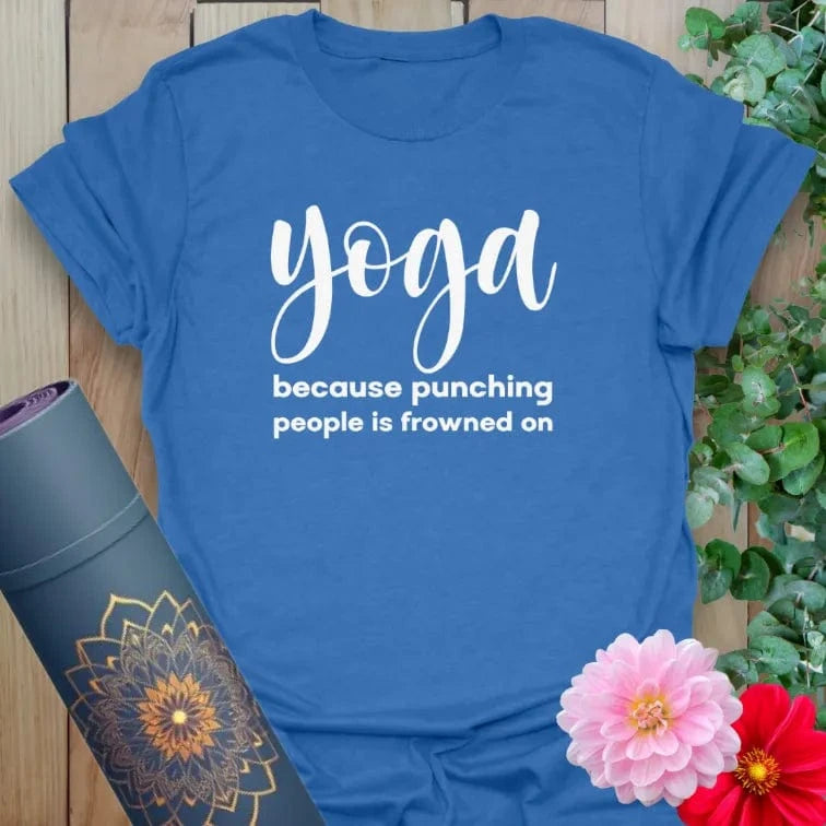 Soft cotton unisex yoga t-shirt featuring funny "Yoga because punching people is frowned on" quote for soulful humor and mindful living.