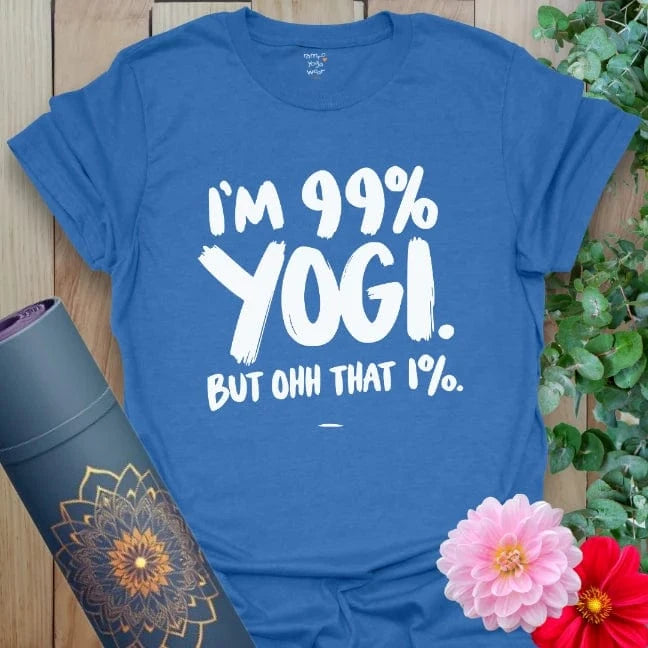 Soft cotton yoga tee featuring bold quote “I’m 99 Percent Yogi. But ohh that 1 Percent” for playful spiritual style and sass.