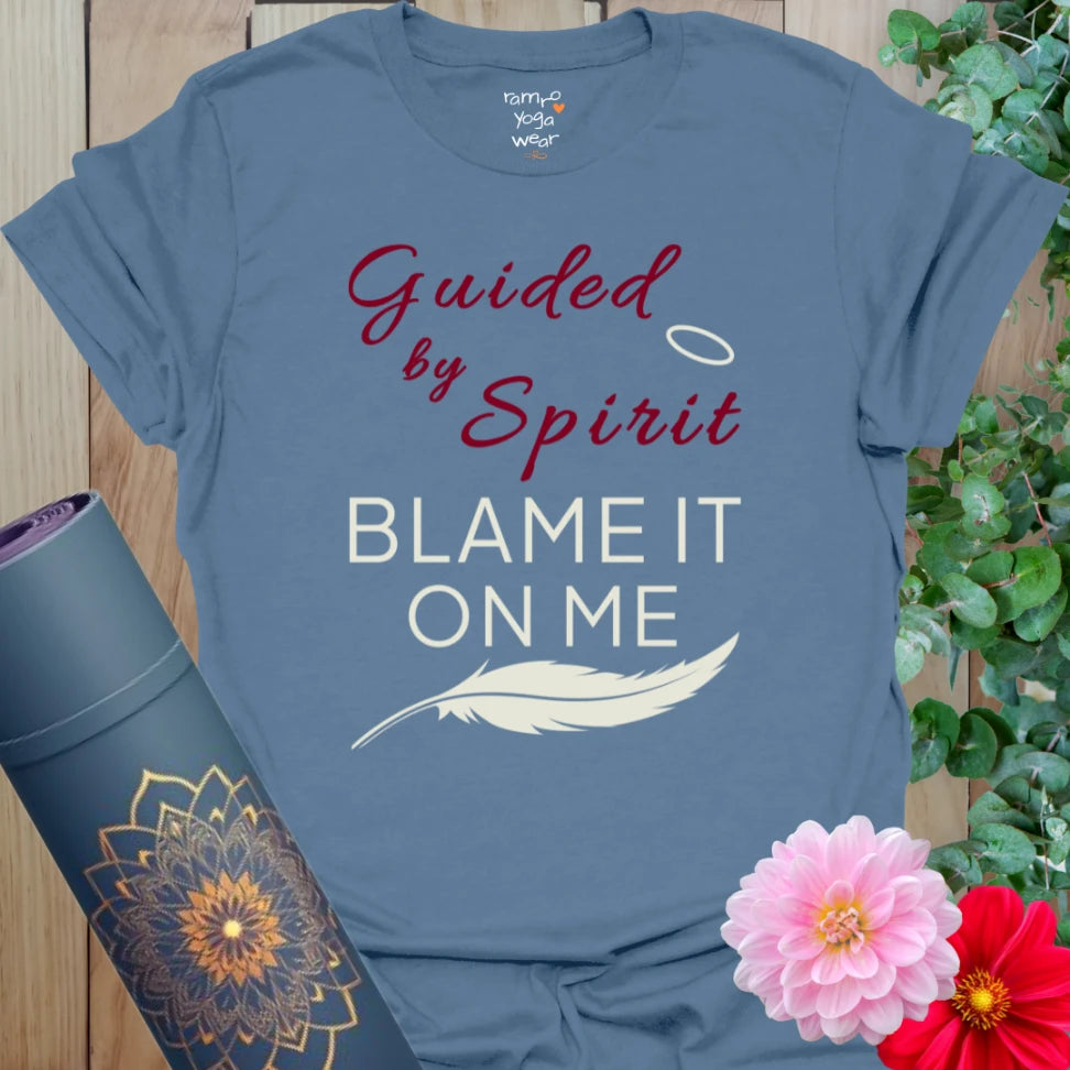 Indigo Blue Fuided By Spirit T-Shirt with “Guided by Spirit, Blame It On Me” message. Everyday mindful tee.