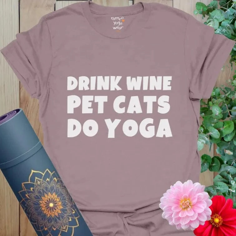 Paragon Wine and Cats T-Shirt with bold text reading “Drink Wine, Pet Cats, Do Yoga.” A fun yoga shirt for cat and wine lovers.