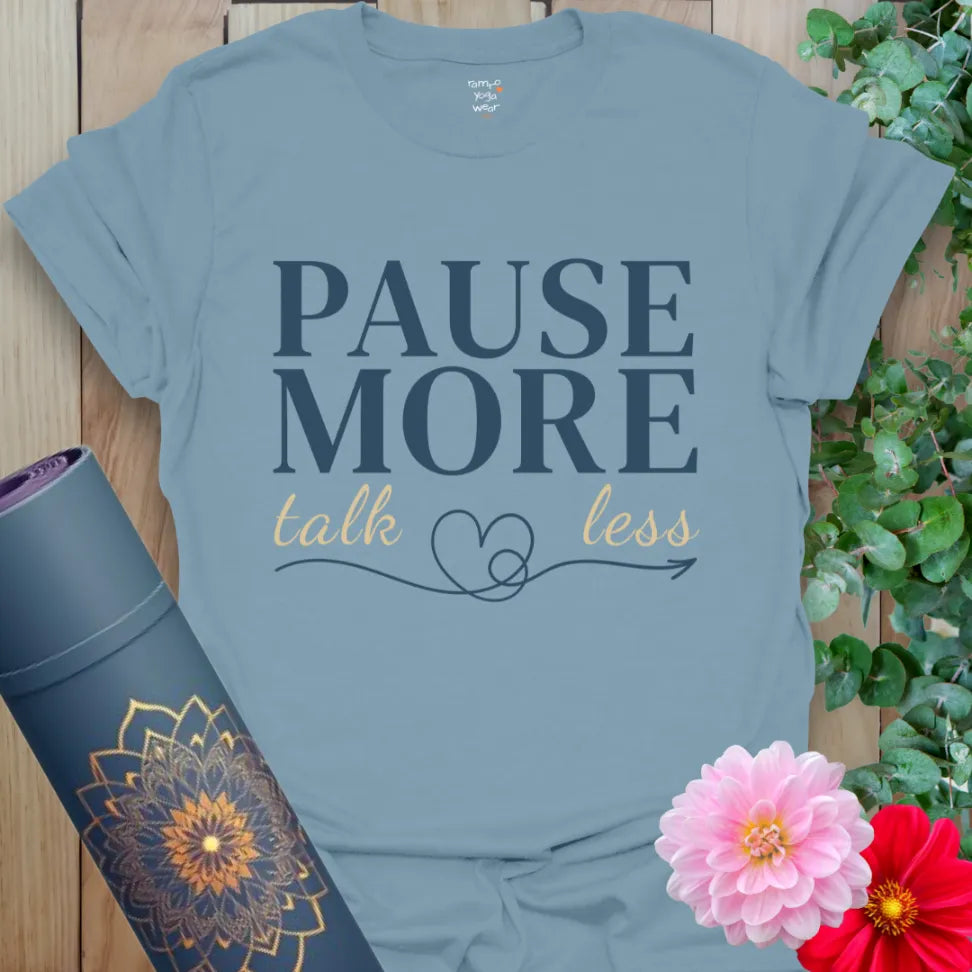 Stone Blue Pause More T-Shirt with soulful message. Balanced color palette meets soft cotton comfort.