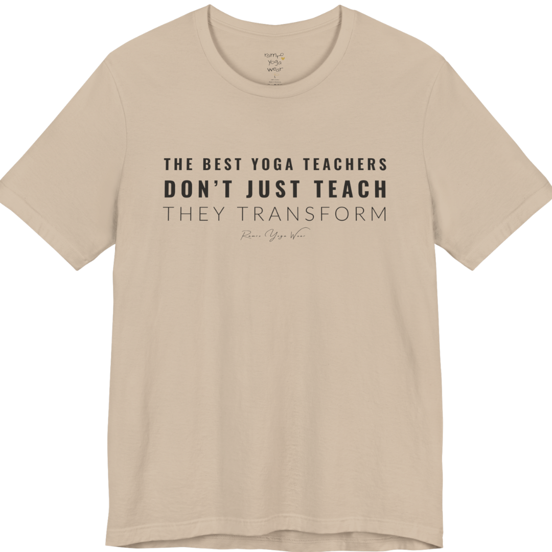 THE BEST YOGA TEACHERS DON'T JUST TEACH THEY TRANSFORM yoga teacher gift tee flat lay in Tan — Yoga Teacher Gifts collection by Ramro Yoga Wear