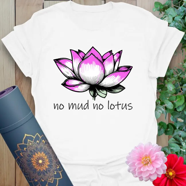 Clean white unisex yoga t-shirt featuring bold lotus flower and soulful "no mud, no lotus" affirmation for heart-led conscious living.