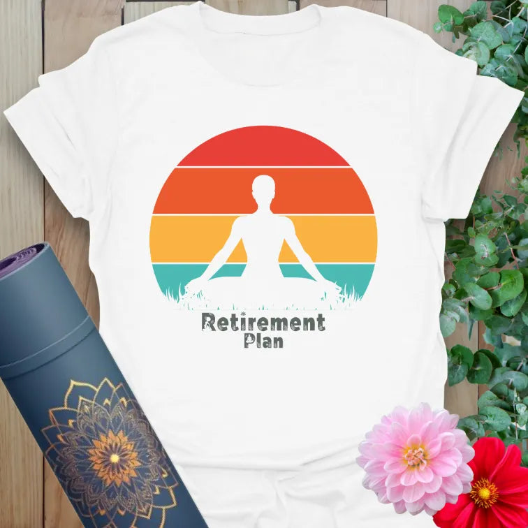 Clean white unisex yoga t-shirt with peaceful "Retirement Plan" artwork inspiring soulful living and mindful future visioning.