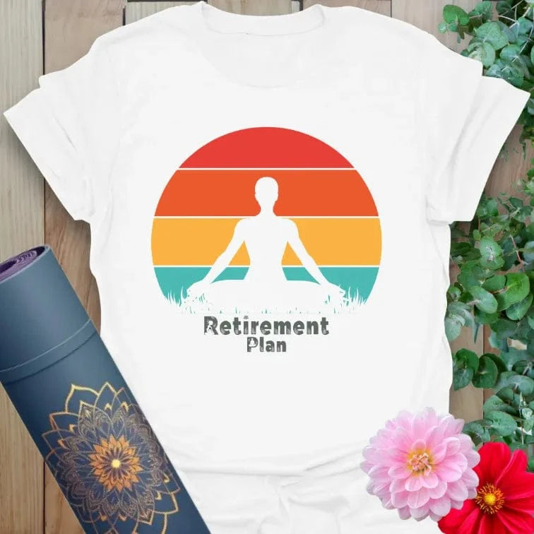 Clean white unisex yoga t-shirt with peaceful "Retirement Plan" artwork inspiring soulful living and mindful future visioning.