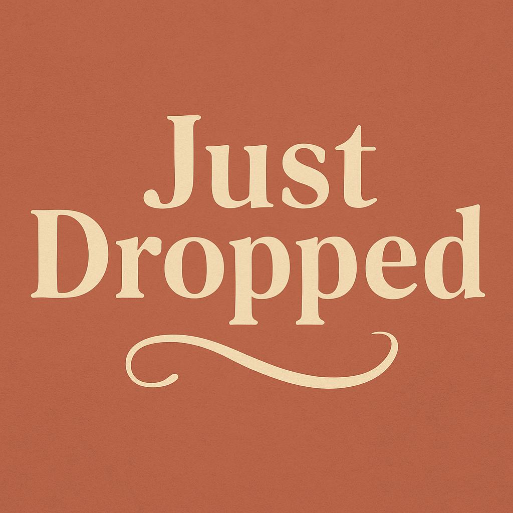 Just Dropped