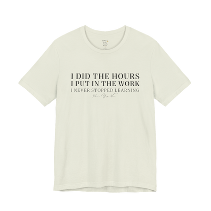 I DID THE HOURS I PUT IN THE WORK I NEVER STOPPED LEARNING yoga teacher gift tee flat lay in Citron — Yoga Teacher Gifts collection by Ramro Yoga Wear