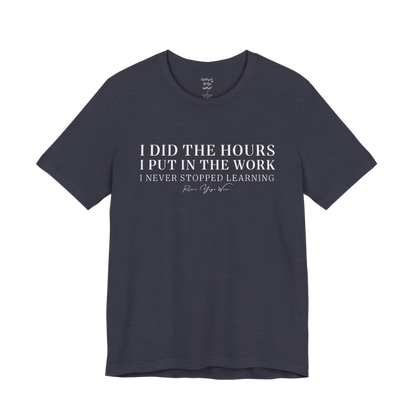 I DID THE HOURS I PUT IN THE WORK I NEVER STOPPED LEARNING yoga teacher gift tee flat lay in Heather Midnight Navy — Yoga Teacher Gifts collection by Ramro Yoga Wear