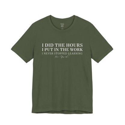 I DID THE HOURS I PUT IN THE WORK I NEVER STOPPED LEARNING yoga teacher gift tee flat lay in Military Green — Yoga Teacher Gifts collection by Ramro Yoga Wear