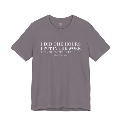I DID THE HOURS I PUT IN THE WORK I NEVER STOPPED LEARNING yoga teacher gift tee flat lay in Storm — Yoga Teacher Gifts collection by Ramro Yoga Wear
