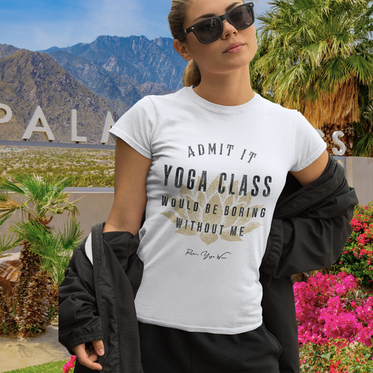 Woman wearing Admit It White funny yoga shirt in Palm Springs — Funny Yoga Shirts collection by Ramro Yoga Wear