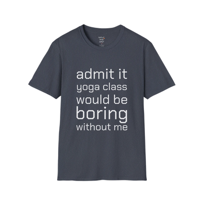 Typography design reading "Admit it, yoga class would be boring without me" on Heather Navy tee — The Vault collection by Ramro Yoga Wear