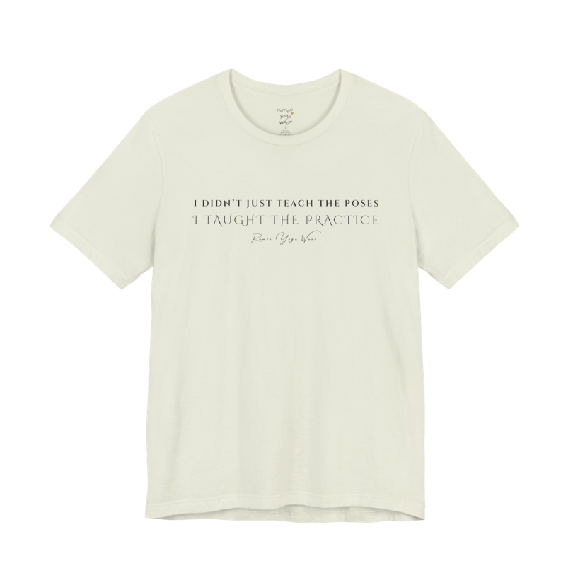 I DIDN'T JUST TEACH THE POSES I TAUGHT THE PRACTICE yoga teacher gift tee flat lay in Citron — Yoga Teacher Gifts collection by Ramro Yoga Wear