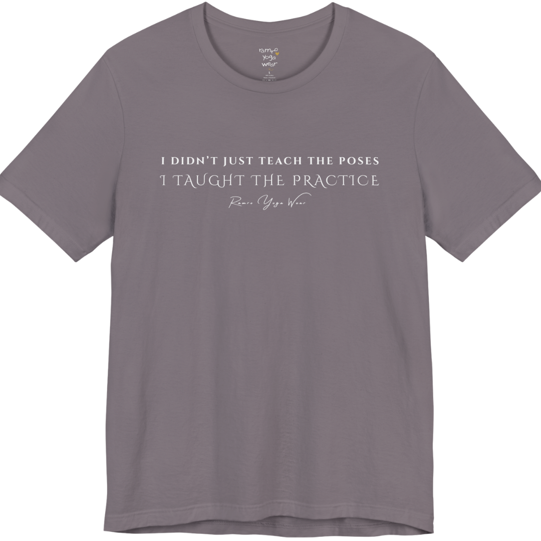 I DIDN'T JUST TEACH THE POSES I TAUGHT THE PRACTICE yoga teacher gift tee flat lay in Storm — Yoga Teacher Gifts collection by Ramro Yoga Wear