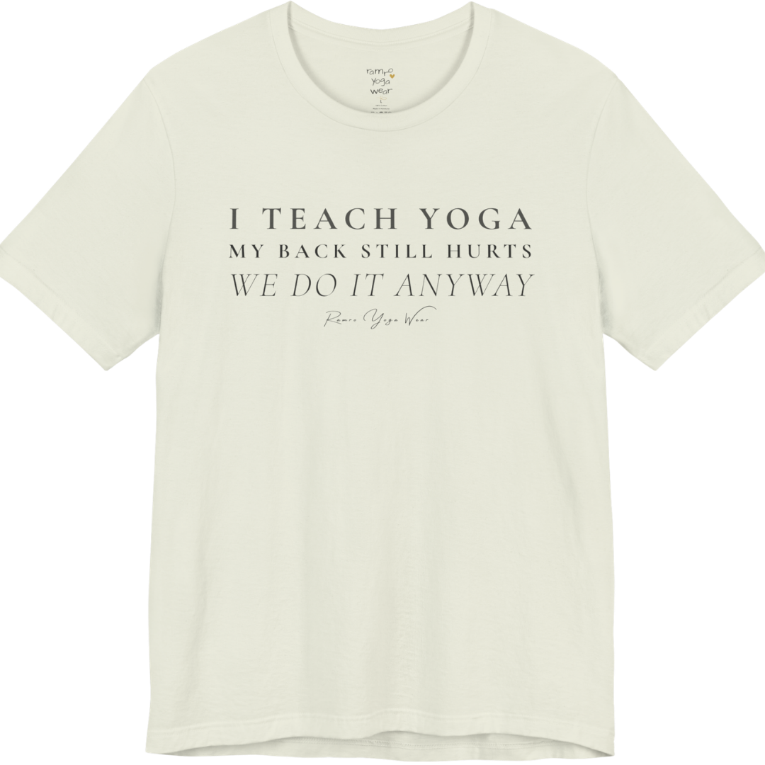 I TEACH YOGA MY BACK STILL HURTS WE DO IT ANYWAY yoga teacher gift tee flat lay in Citron — Yoga Teacher Gifts collection by Ramro Yoga Wear