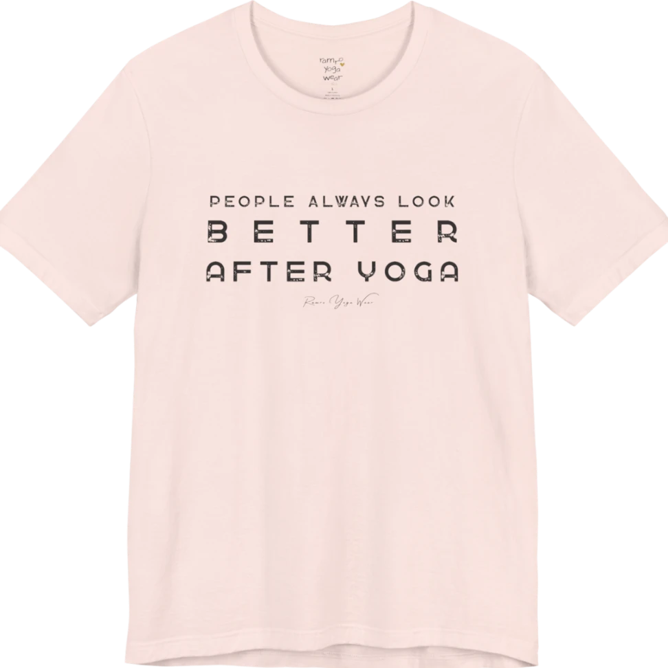 A short sleeved bold "People Always Look Better After Yoga" stacked text design — Funny Yoga Shirts collection by Ramro Yoga Wear in Soft Pink.