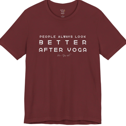 A short sleeved bold "People Always Look Better After Yoga" stacked text design — Funny Yoga Shirts collection by Ramro Yoga Wear in Heather Cardinal.
