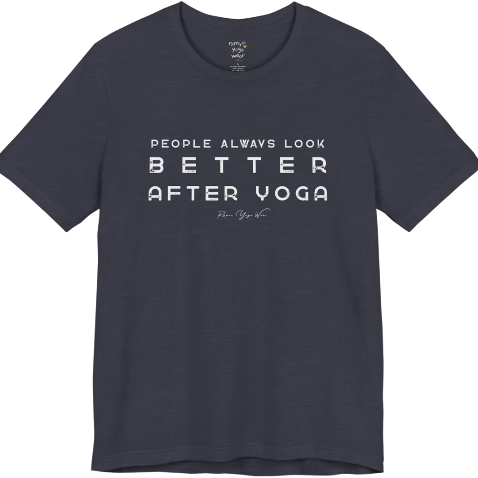 A short sleeved bold "People Always Look Better After Yoga" stacked text design — Funny Yoga Shirts collection by Ramro Yoga Wear in Heather Navy.