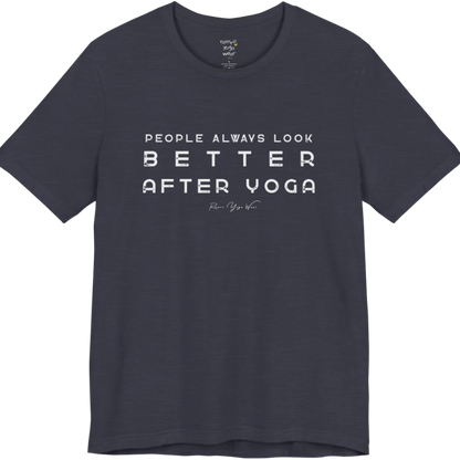 A short sleeved bold "People Always Look Better After Yoga" stacked text design — Funny Yoga Shirts collection by Ramro Yoga Wear in Heather Navy.