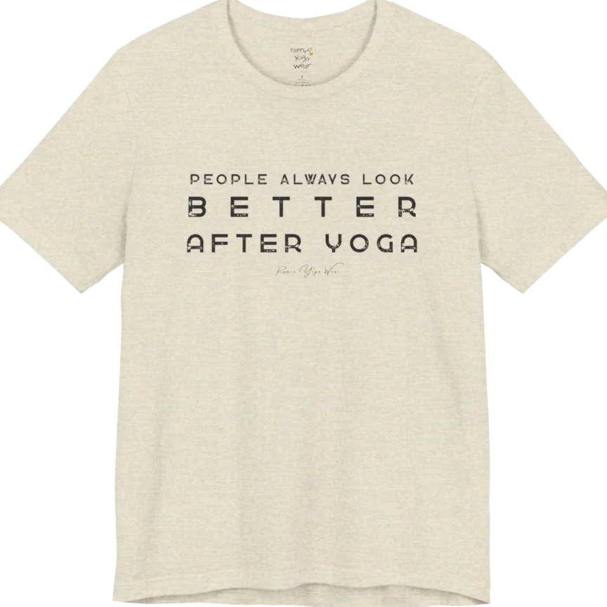 A short sleeved bold "People Always Look Better After Yoga" stacked text design — Funny Yoga Shirts collection by Ramro Yoga Wear in Heather Prism Natural.