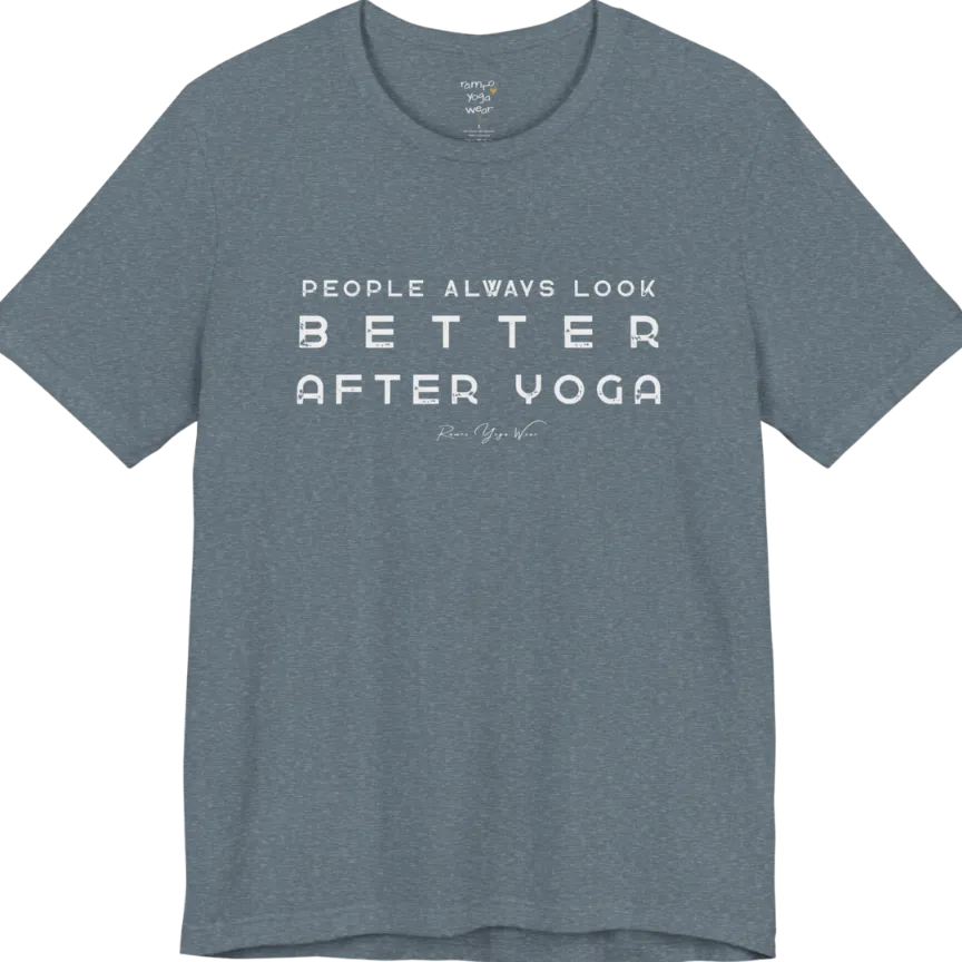 A short sleeved bold "People Always Look Better After Yoga" stacked text design — Funny Yoga Shirts collection by Ramro Yoga Wear in Heather Slate.
