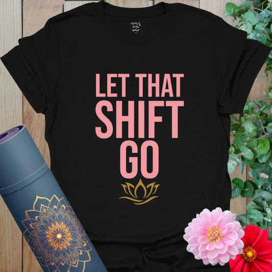 Black Shift T-Shirt with bold stacked text and lotus icon. A humorous yoga tee for emotional release and flow.