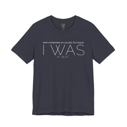 NOT EVERYONE IS CALLED TO TEACH I WAS yoga teacher gift tee flat lay in Heather Midnight Navy — Yoga Teacher Gifts collection by Ramro Yoga Wear