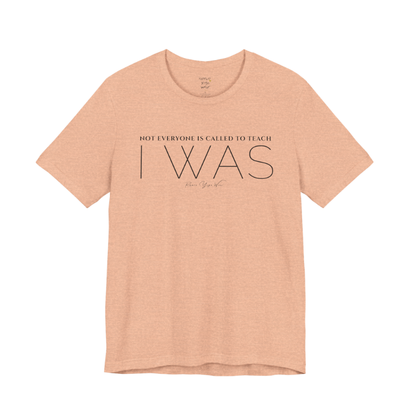 NOT EVERYONE IS CALLED TO TEACH I WAS yoga teacher gift tee flat lay in Heather Peach — Yoga Teacher Gifts collection by Ramro Yoga Wear