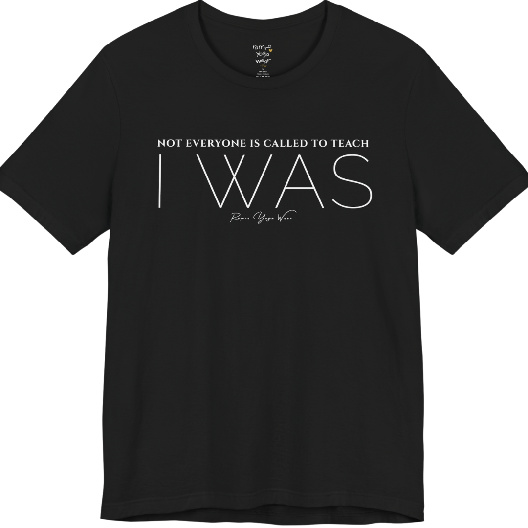 NOT EVERYONE IS CALLED TO TEACH I WAS yoga teacher gift tee flat lay in Black — Yoga Teacher Gifts collection by Ramro Yoga Wear