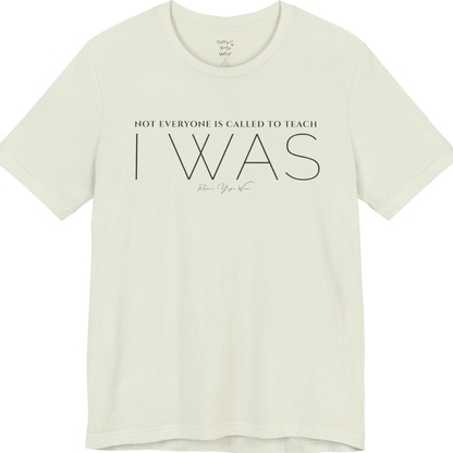 NOT EVERYONE IS CALLED TO TEACH I WAS yoga teacher gift tee flat lay in Citron — Yoga Teacher Gifts collection by Ramro Yoga Wear