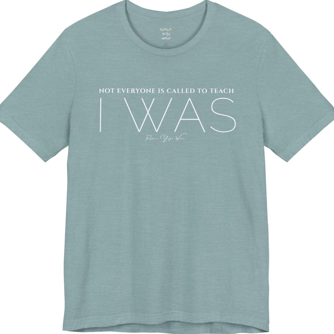 NOT EVERYONE IS CALLED TO TEACH I WAS yoga teacher gift tee flat lay in Heather Blue Lagoon — Yoga Teacher Gifts collection by Ramro Yoga Wear