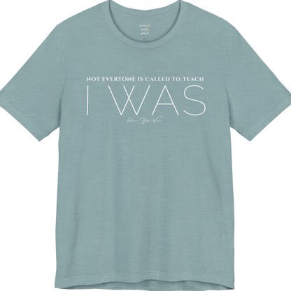 NOT EVERYONE IS CALLED TO TEACH I WAS yoga teacher gift tee flat lay in Heather Blue Lagoon — Yoga Teacher Gifts collection by Ramro Yoga Wear