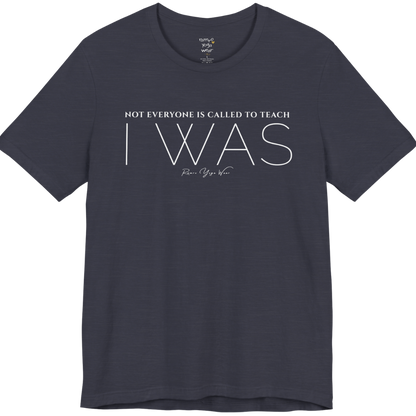 NOT EVERYONE IS CALLED TO TEACH I WAS yoga teacher gift tee flat lay in Heather Midnight Navy — Yoga Teacher Gifts collection by Ramro Yoga Wear
