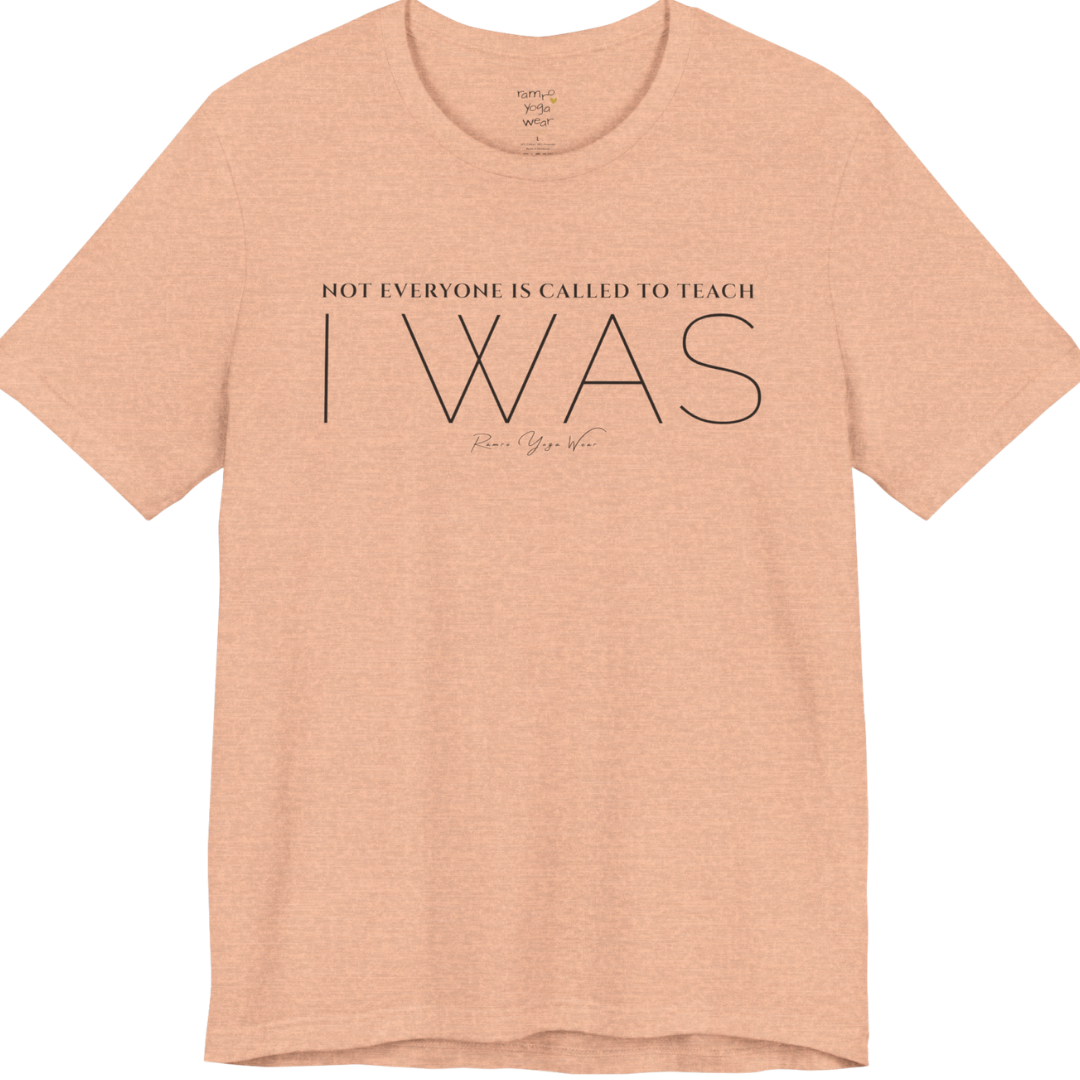 NOT EVERYONE IS CALLED TO TEACH I WAS yoga teacher gift tee flat lay in Heather Peach — Yoga Teacher Gifts collection by Ramro Yoga Wear