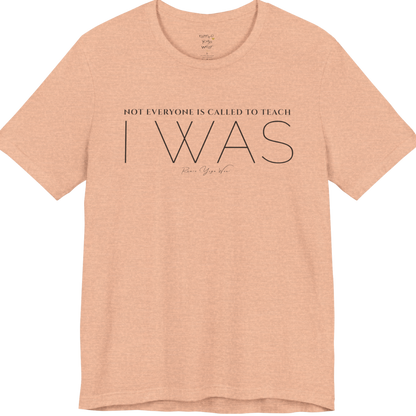 NOT EVERYONE IS CALLED TO TEACH I WAS yoga teacher gift tee flat lay in Heather Peach — Yoga Teacher Gifts collection by Ramro Yoga Wear