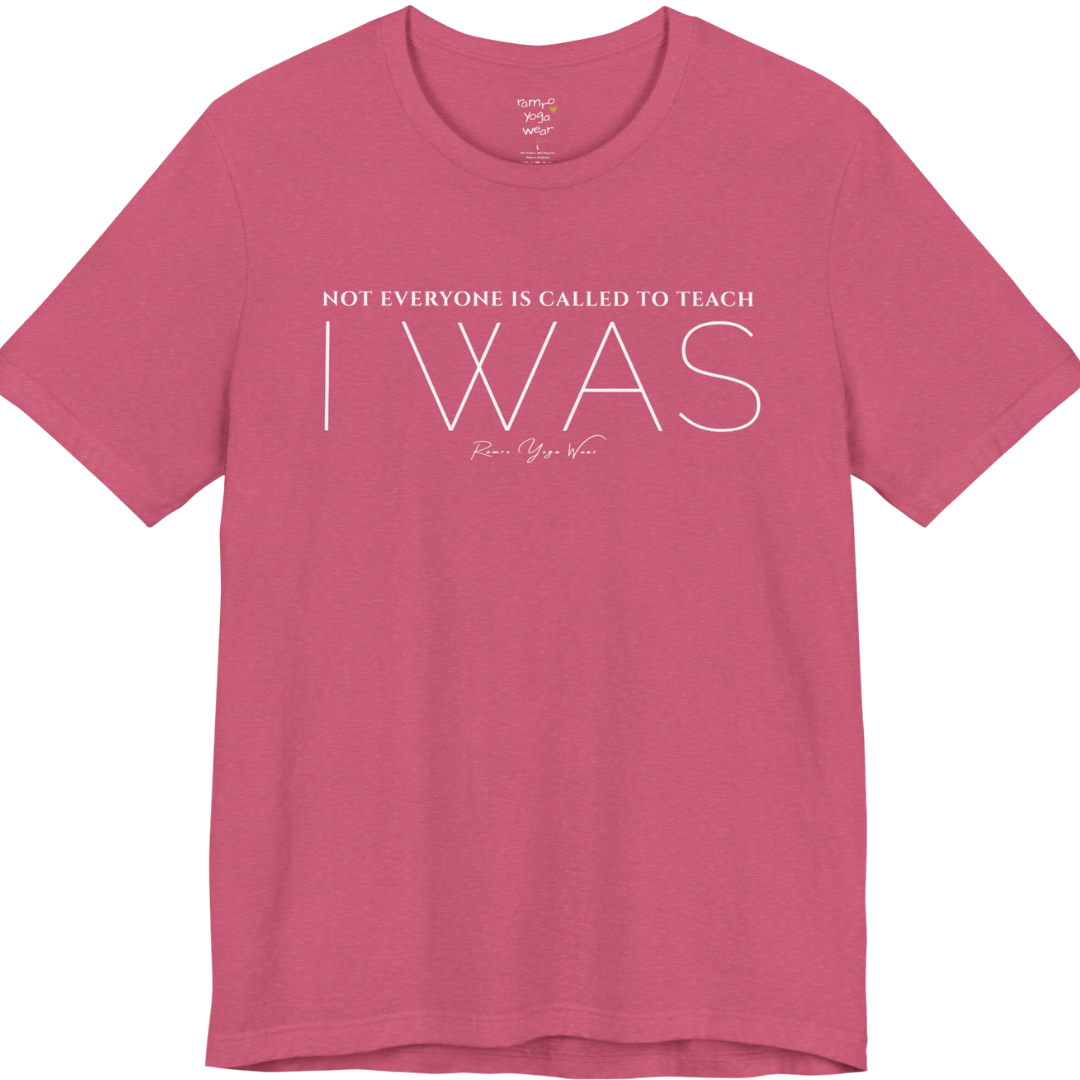 NOT EVERYONE IS CALLED TO TEACH I WAS yoga teacher gift tee flat lay in Heather Raspberry — Yoga Teacher Gifts collection by Ramro Yoga Wear