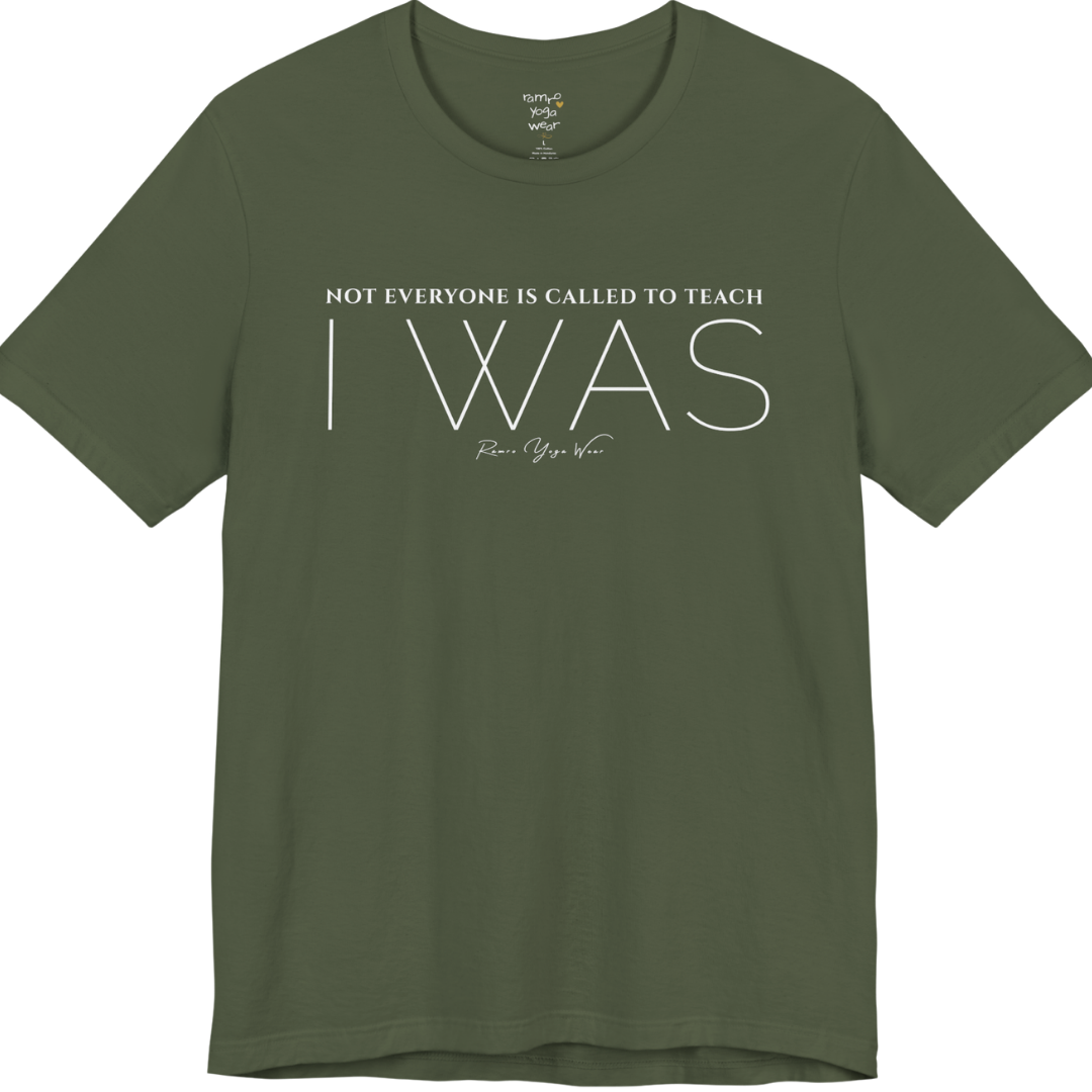 NOT EVERYONE IS CALLED TO TEACH I WAS yoga teacher gift tee flat lay in Military Green — Yoga Teacher Gifts collection by Ramro Yoga Wear
