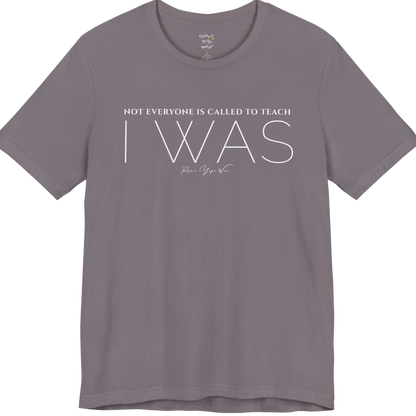 NOT EVERYONE IS CALLED TO TEACH I WAS yoga teacher gift tee flat lay in Storm — Yoga Teacher Gifts collection by Ramro Yoga Wear