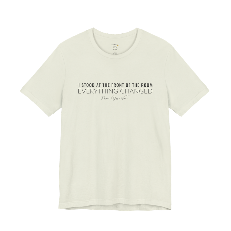 I STOOD AT THE FRONT OF THE ROOM EVERYTHING CHANGED yoga teacher gift tee flat lay in Citron — Yoga Teacher Gifts collection by Ramro Yoga Wear