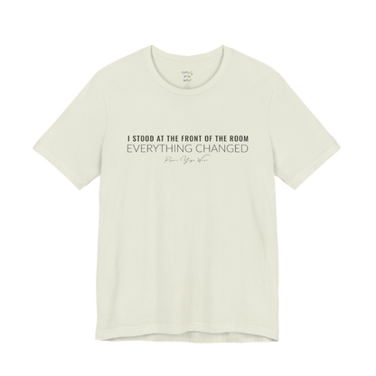 I STOOD AT THE FRONT OF THE ROOM EVERYTHING CHANGED yoga teacher gift tee flat lay in Citron — Yoga Teacher Gifts collection by Ramro Yoga Wear