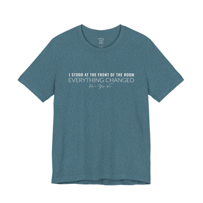 I STOOD AT THE FRONT OF THE ROOM EVERYTHING CHANGED yoga teacher gift tee flat lay in Deep Heather Teal — Yoga Teacher Gifts collection by Ramro Yoga Wear