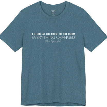 I STOOD AT THE FRONT OF THE ROOM EVERYTHING CHANGED yoga teacher gift tee flat lay in Deep Heather Teal — Yoga Teacher Gifts collection by Ramro Yoga Wear