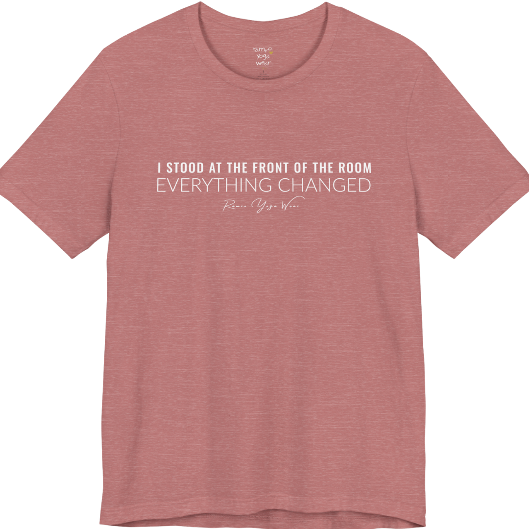 I STOOD AT THE FRONT OF THE ROOM EVERYTHING CHANGED yoga teacher gift tee flat lay in Heather Mauve — Yoga Teacher Gifts collection by Ramro Yoga Wear
