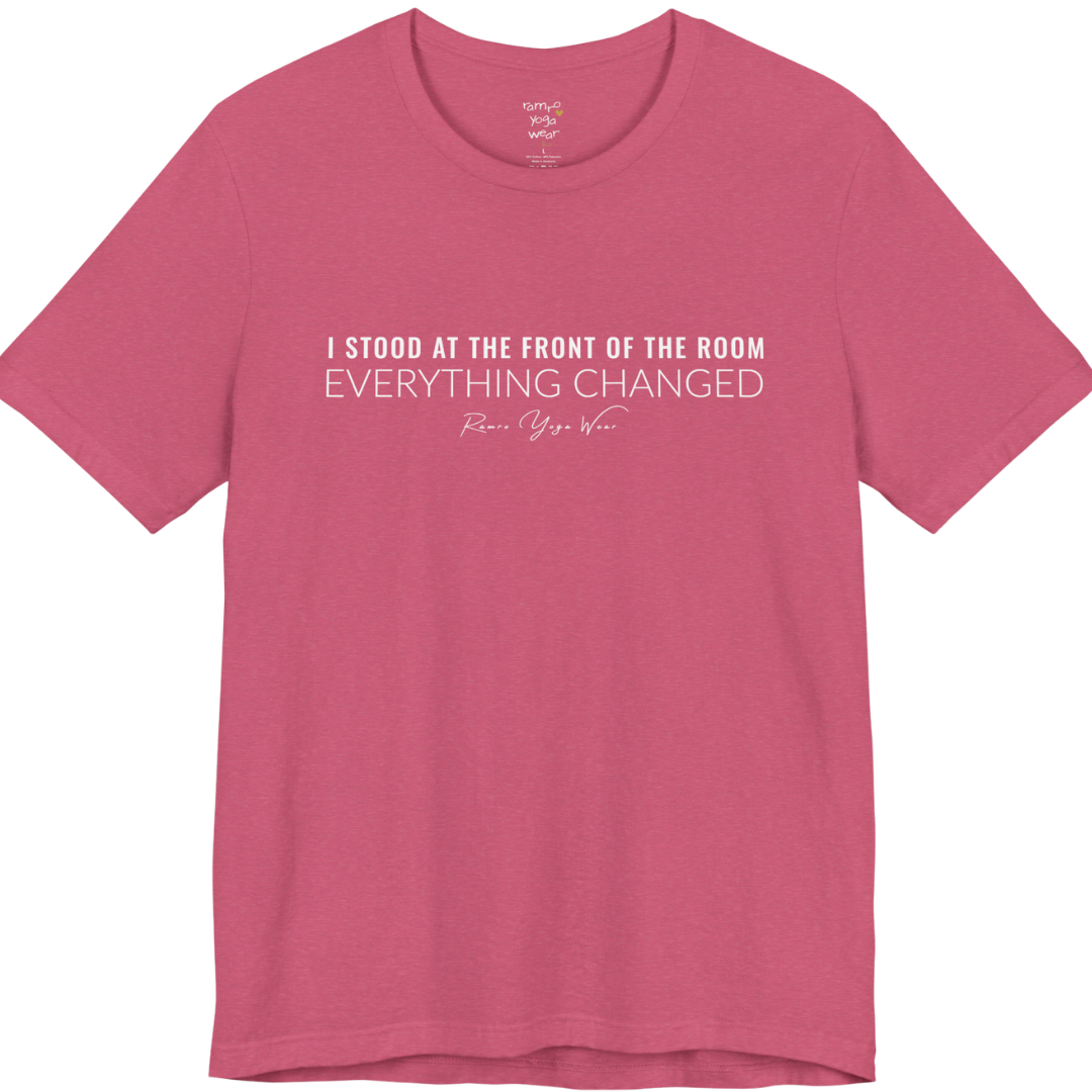 I STOOD AT THE FRONT OF THE ROOM EVERYTHING CHANGED yoga teacher gift tee flat lay in Heather Raspberry — Yoga Teacher Gifts collection by Ramro Yoga Wear